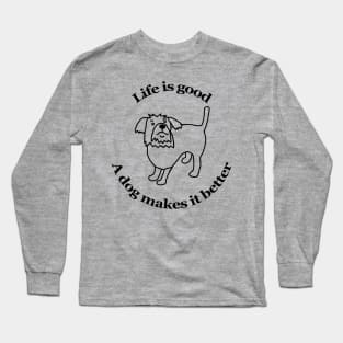 Animals Quote Dog Makes it Better Long Sleeve T-Shirt